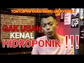 HIDROPONIK bikin rugi, HIDROPONIK bikin nyesel..!!! HIDROTOPIK EPS 1