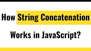 JavaScript Strings Concatenation How JavaScript Strings Concatenation works Two Simple Methods