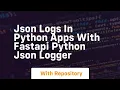 json logs in python apps with fastapi python json logger