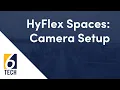 HyFlex Spaces Camera Setup