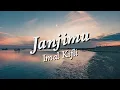 Lagu Imal Kifli - Janji Mu | Lirik Lagu Sedih 2026