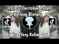 Lagu DJ SA CERITAKAN PADA BINTANG BINTANG JAUH KO PERGI REMIX FULL SONG VIRAL TIKTOK 2026 !