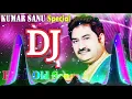 Download Lagu Old Is Gold Dj Remix Songs | Kumar Sanu Remix Special | Old Hindi DJ Remix
