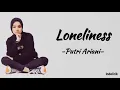 Putri Ariani - Loneliness | Lirik Terjemahan