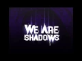 Download Lagu Capture Bonding - We Are Shadows
