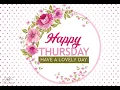 Happy Thursday Good Morning - Happy Thursday Greetings