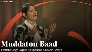 Muddaton Baad | Pratibha Singh Baghel | Ajay Sahaab | Ghazal Song 2026 | Sufiscore
