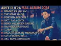 Download Lagu Full Album Arief Putra 2024 | Lagu Terbaru Paling Galau, Romantis \u0026 Enak Didengar #lagu #arifputra