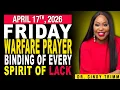 17 APR 2026 FRIDAY WARFARE PRAYER EMERGENCY BINDING OF EVERY SPIRIT OF LACK by Dr Cindy Trimm