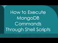 How to Execute MongoDB Commands Through Shell Scripts