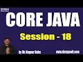 Core Java Online Training Session - 18 by Mr Nagoor Babu On 09-07-2019 at 10AM
