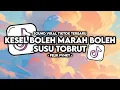 Download Lagu DJ KESEL BOLEH MARAH BOLEH X SUSU TOBRUT VIRAL TIK TOK TERBARU 2024 [ Felik Fvnky ]