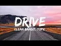 Download Lagu Clean Bandit, Topic - Drive (Lyrics) ft. Wes Nelson