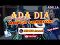 Download Lagu ADA DIA (Super Emak) ~ Koplo Version COVER KENDANG