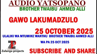 TWAIBU AHMED ALLI GAWO LAKUMADZULO ULALIKI WA PA 25 0CT 2025 