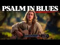 Download Lagu The Book of Psalms was born to be sung in Blues