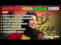 Lagu Kumpulan Lagu Reggae Cover 🍁 Lagu Nostalgia Kenangan Cover 2025