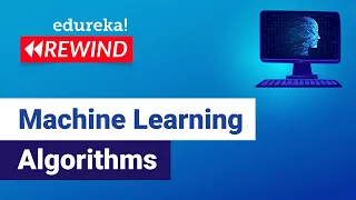 Machine Learning Algorithms Machine Learning Tutorial ML Training Edureka Rewind - 2