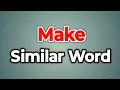 Make Similar Word Synonyms of Make Words Tube