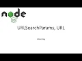 Node js - URLSearchParams URL class