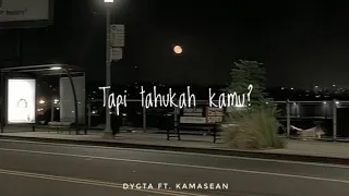 Download Tapi tahukah kamu - DYGTA FT. KAMASEAN (video lyrics) MP3