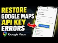 How to restore Google Maps API key errors in Android apps - Step By Step