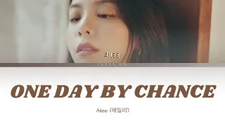 Download AILEE (에일리) - One Day By Chance  (가사/Eng) MP3