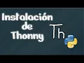 Instalacion Thonny IDE Python 2021