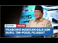 Download Lagu Prabowo Naikkan Gaji ASN Guru, TNI Polri, Pejabat Negara