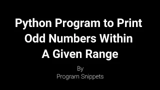 Python program to print Odd Numbers Within Given Range