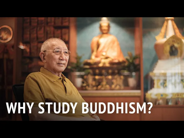 Why Study Buddhism? | HE Dagyab Rinpoche