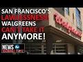 Walgreens Forced Out of San Fran Shocking Shoplifting Policy Failures