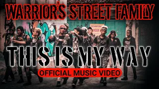Download WSF (Warriors Street Family) - THIS IS MY WAY (official music video) MP3