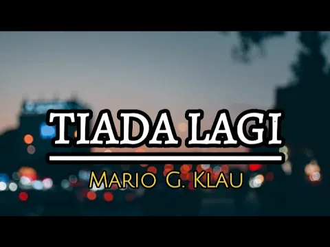 Download MP3 TIADA LAGI - MARIO G. KLAU | Cover \u0026 Lirik #liriklagu #mariogklau #tiadalagi