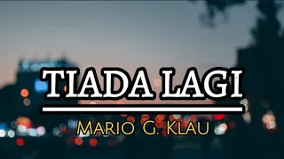 tiada lagi mario g klau cover u0026 lirik liriklagu mariogklau tiadalagi