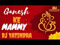 Download Lagu Ganesh_Ke_Mummy____Ganesh_Chathuthi_Spacial___Desi_Tadka_____Remix__DJ___YATENDRA___DJ_Dj__ Nimmu