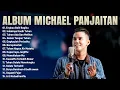 Download Lagu Lagu Rohani Kristen Michael Panjaitan Full Album  Pilihan Terbaik 2023 || Menyejukkan Hati