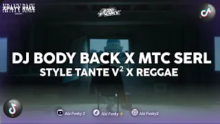 dj body back x mtc s3rl slow style tante v2 x reggae full song terbaru 2026 