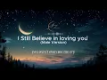 I STILL BELIEVE IN LOVING YOU