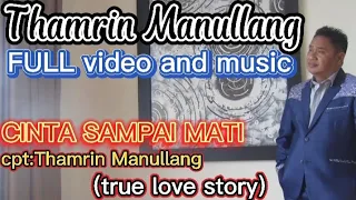 Download 🛑CINTA SAMPAI MATI - THAMRIN MANULLANG - cipt :Thamrin Manullang MP3