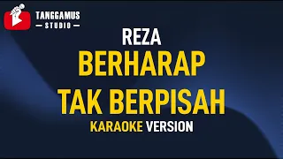 Download Berharap Tak Berpisah - Reza (Karaoke) MP3