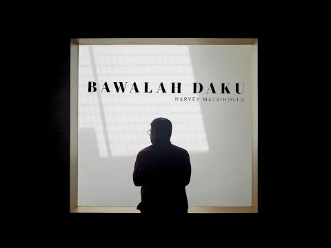 Download MP3 Harvey Malaihollo - Bawalah Daku (Official Music Video)