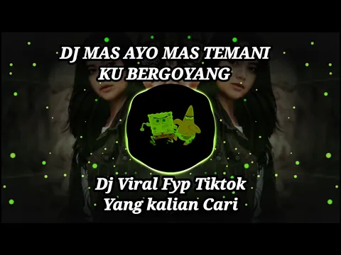 Download MP3 DJ MAS AYO MAS TEMANI KU BERGOYANG X JANGAN LUPA SAWERNYA - Dj Viral fyp Tiktok Yang kalian Cari