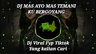 dj mas ayo mas temani ku bergoyang x jangan lupa sawernya dj viral fyp tiktok yang kalian cari