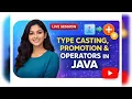 Java Fundamentals LIVE Type Casting Promotion Operators Explained