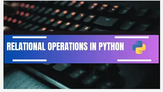 python operators program Comparison Relational Operations in python python operators explained