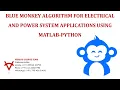 BLUE MONKEY ALGORITHM FOR ELECTRICAL AND POWER SYSTEM APPLICATIONS USING MATLAB-PYTHON