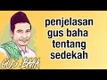 Gus baha - Sedekah tidak akan menghabiskan harta kamu ,melainakan menambah rezeki #ngajigusbaha