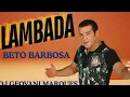Download Lagu LAMBADA BETO BARBOSA PRA DANÇAR = DJ GEOVANI MARQUES