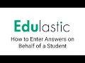 Entering Answers on Behalf of Students
